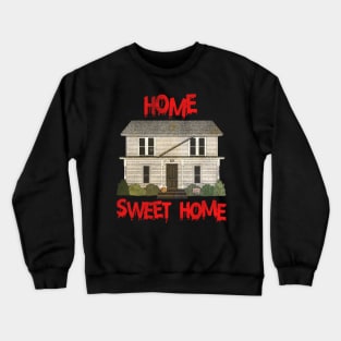 Home Sweet Home Crewneck Sweatshirt